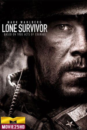 ดูหนังออนไลน์ ปฏิบัติการพิฆาตสมรภูมิเดือด Lone Survivor (2013) ดูหนังออนไลน์