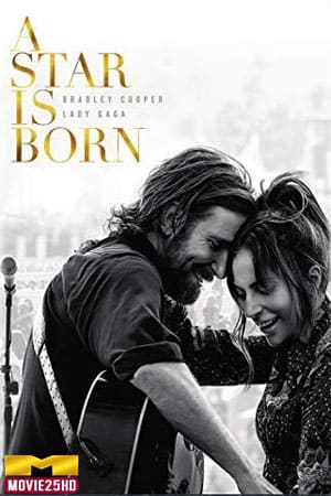 ดูหนังออนไลน์ A Star Is Born (2018) อะ สตาร์ อีส บอร์น  ดูหนังออนไลน์ HD